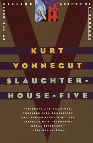 Slaughterhouse Five by Kurt Vonnegut